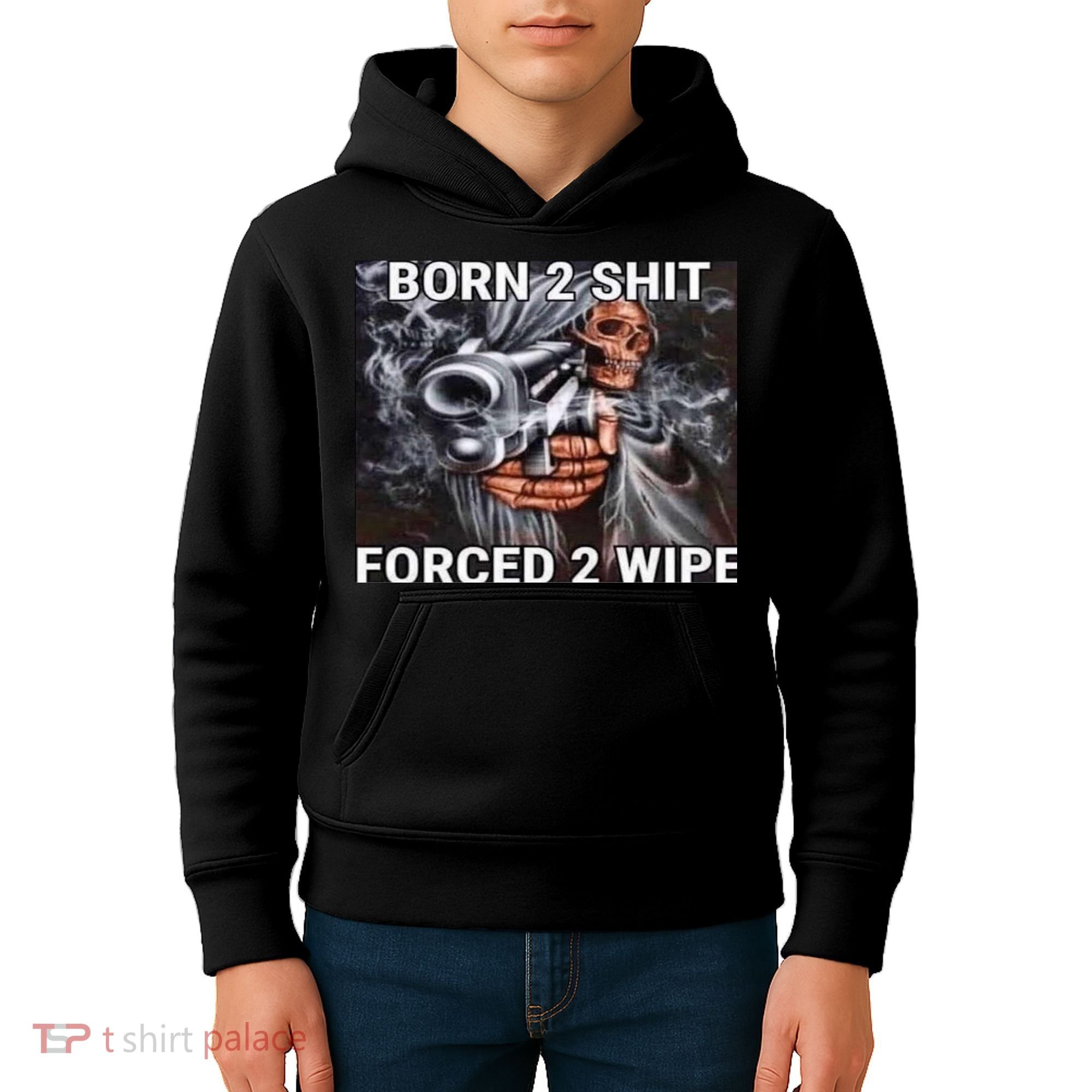 Born To Shit, Forced To Wipe Funny Meme Kids Hoodie