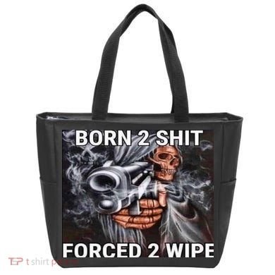 Born To Shit, Forced To Wipe Funny Meme Tote Bag