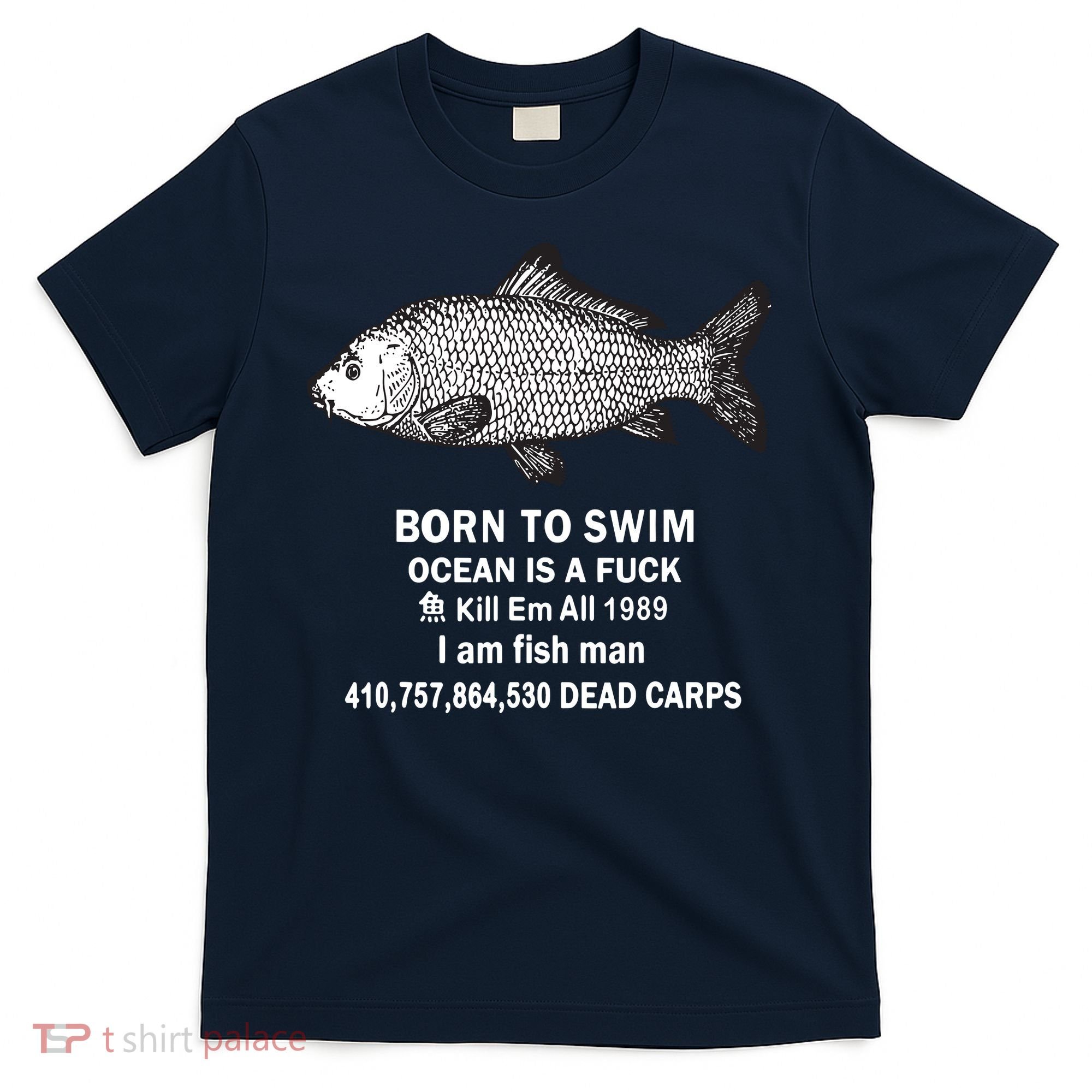 Born To Swim Ocean Is A Fuck Kill Em All 1989 T-Shirt