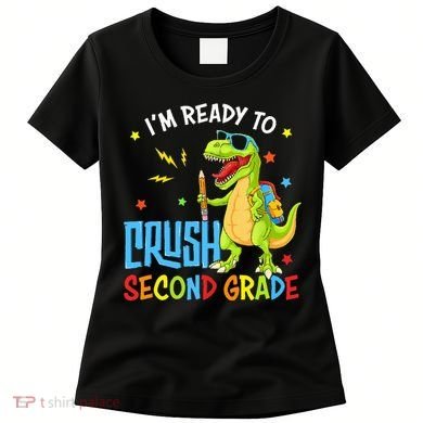 Back To School I'm Ready To Crush Second Grade Dinosaur Women's T-Shirt
