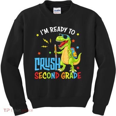 Back To School I'm Ready To Crush Second Grade Dinosaur Kids Sweatshirt