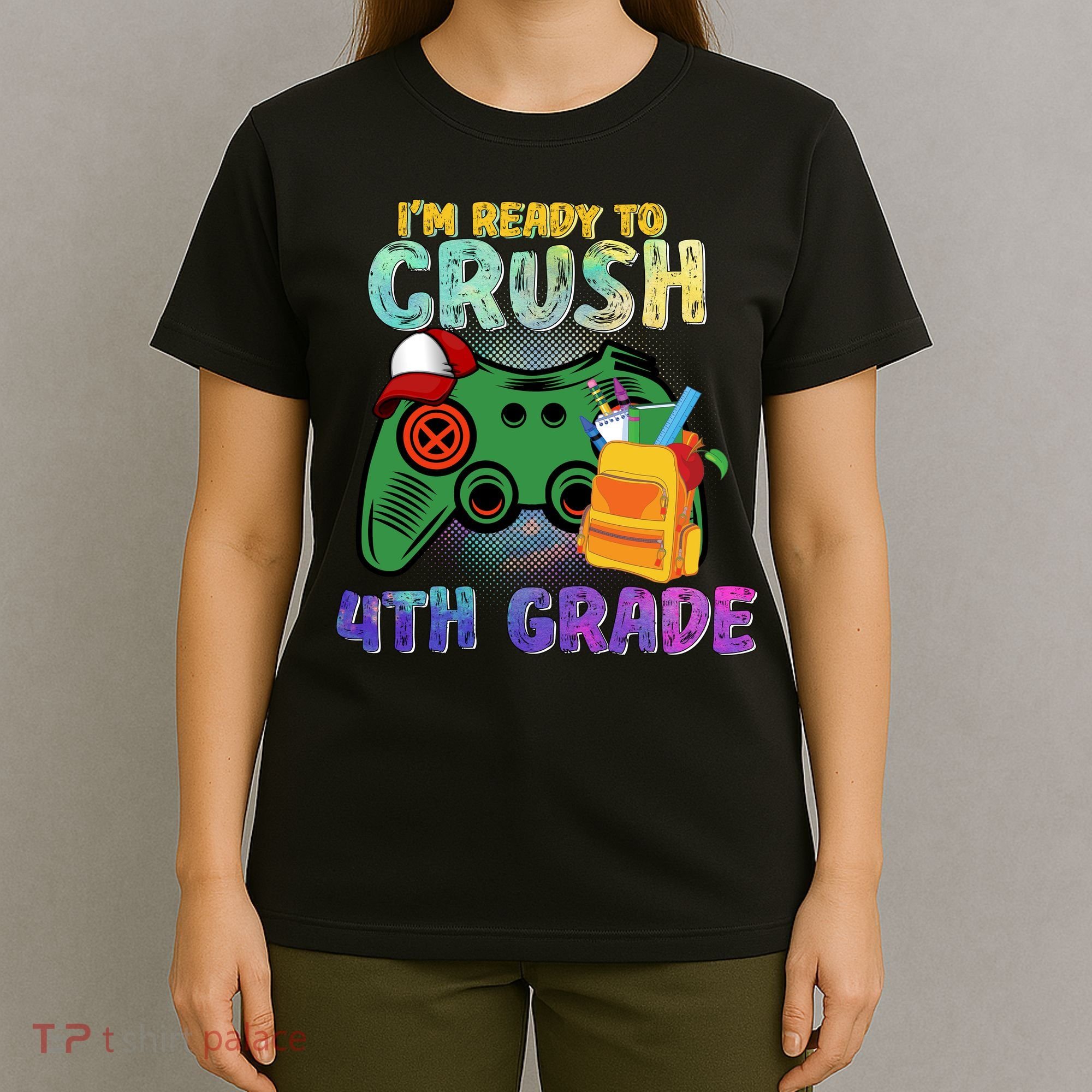 Back To School I'm Ready To Crush 4th Grade Gamer First Day Of School T-Shirt