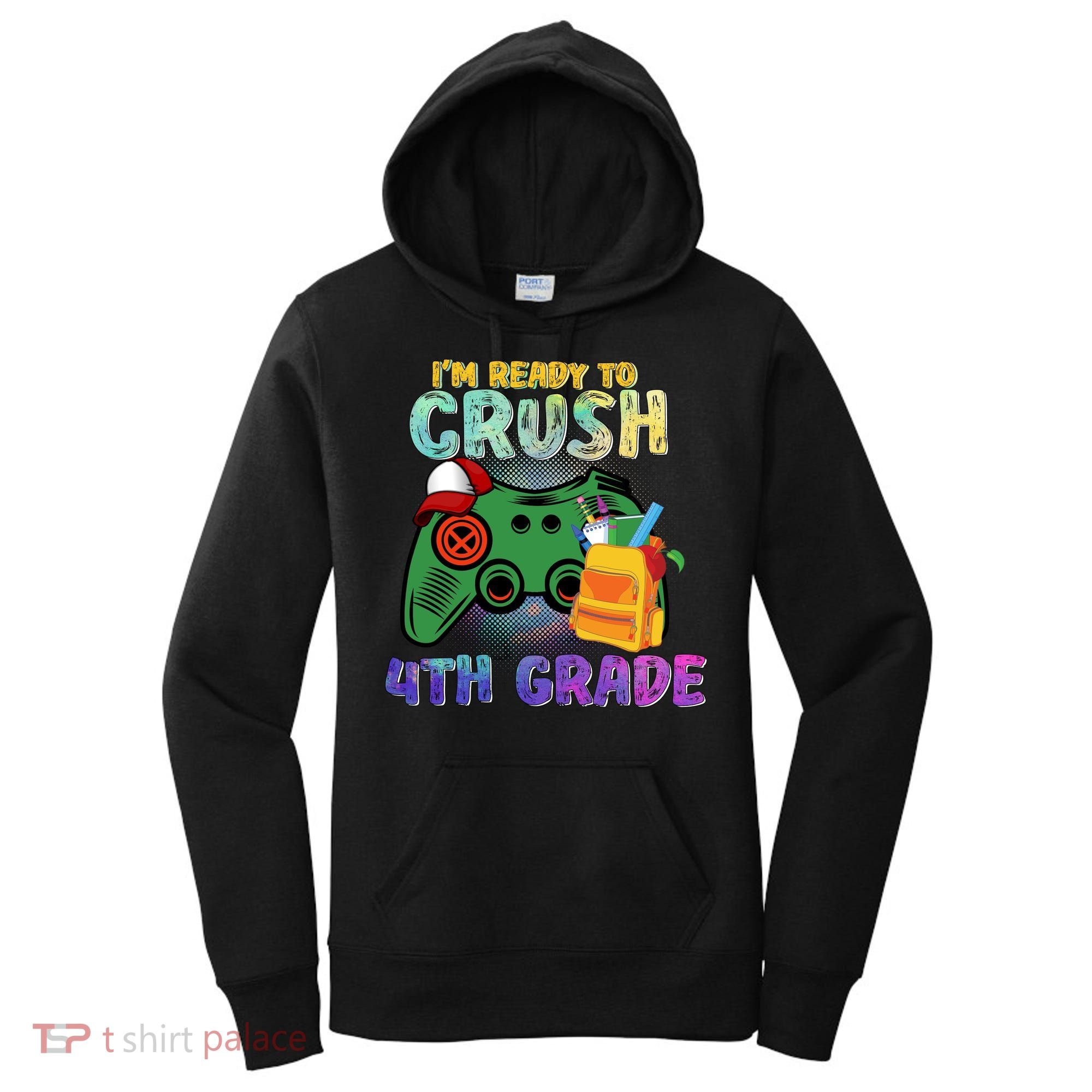 Back To School I'm Ready To Crush 4th Grade Gamer First Day Of School Women's Hoodie