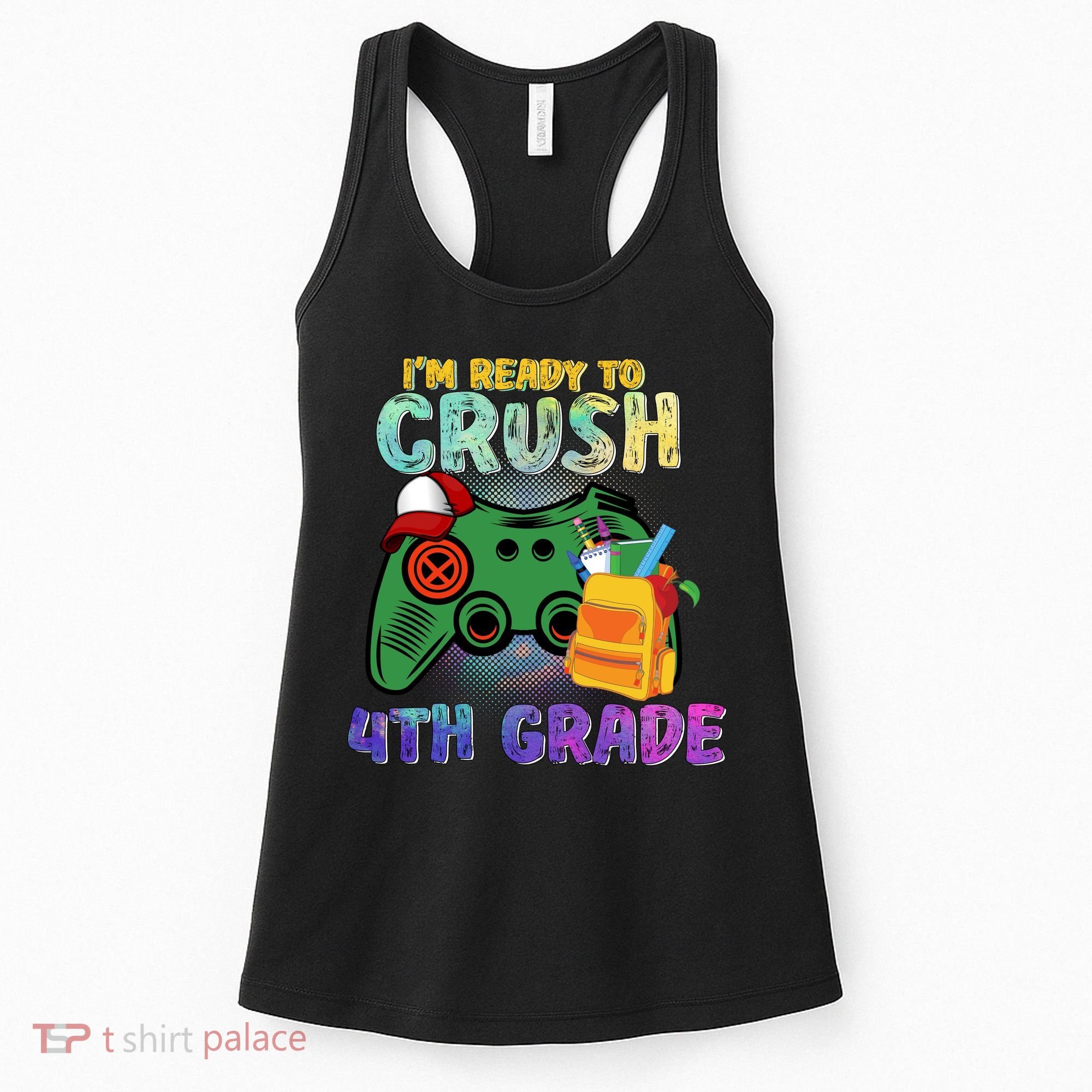 Back To School I'm Ready To Crush 4th Grade Gamer First Day Of School Women's Tank Top