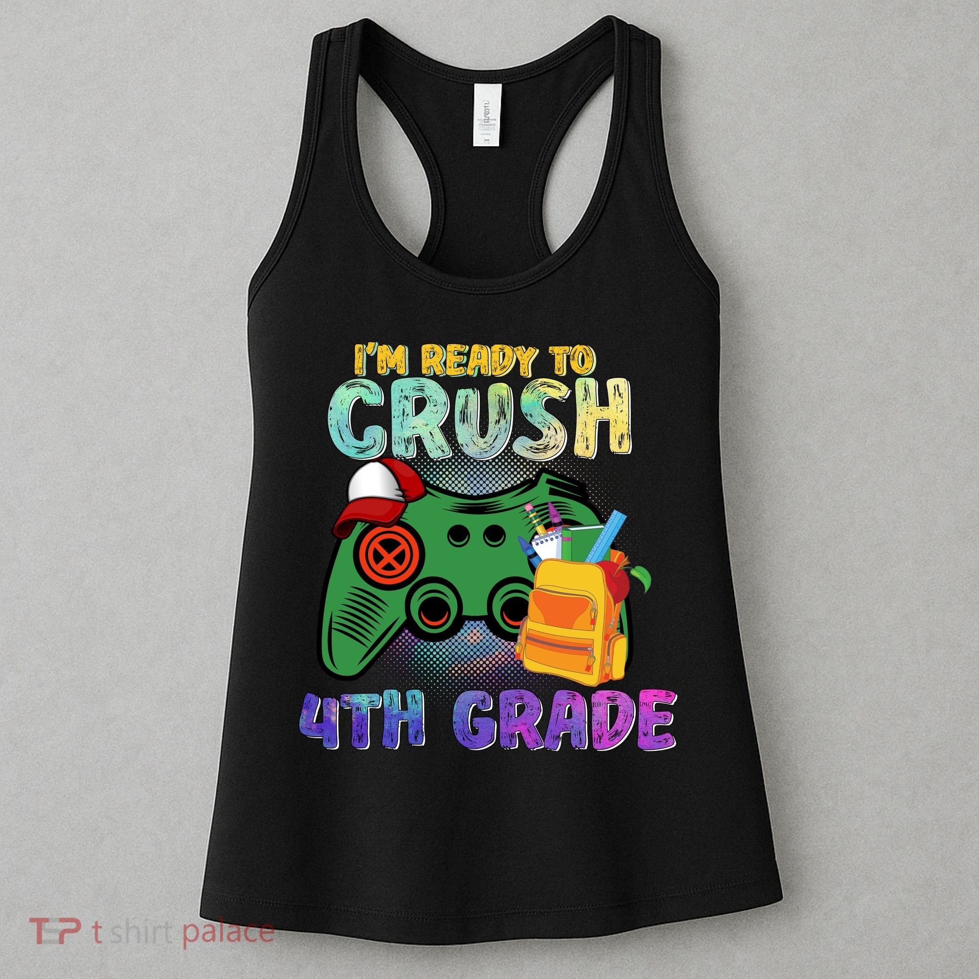 Back To School I'm Ready To Crush 4th Grade Gamer First Day Of School Women's Tank Top