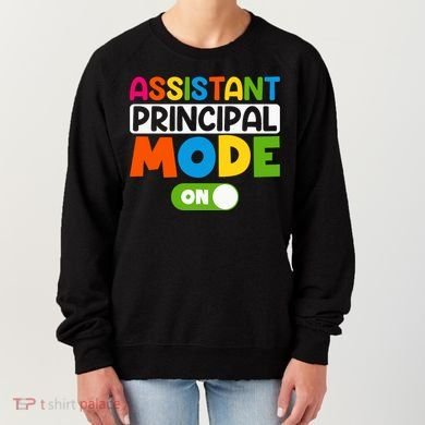 Back To School Assistant Principal Mode On Women's Sweatshirt