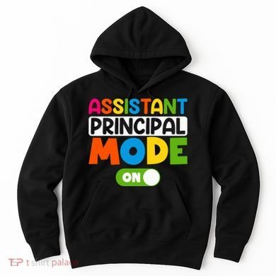 Back To School Assistant Principal Mode On Hoodie