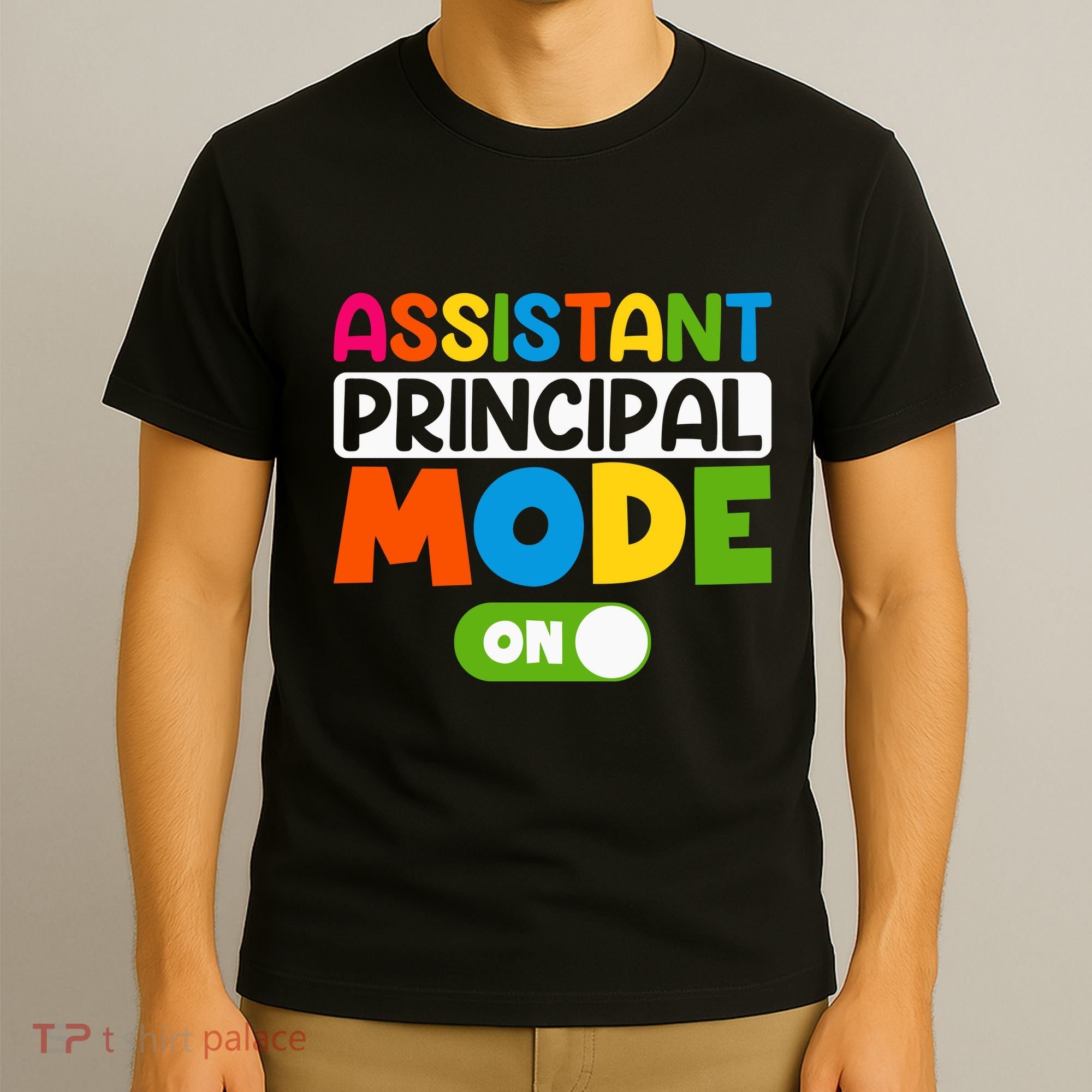 Back To School Assistant Principal Mode On T-Shirt