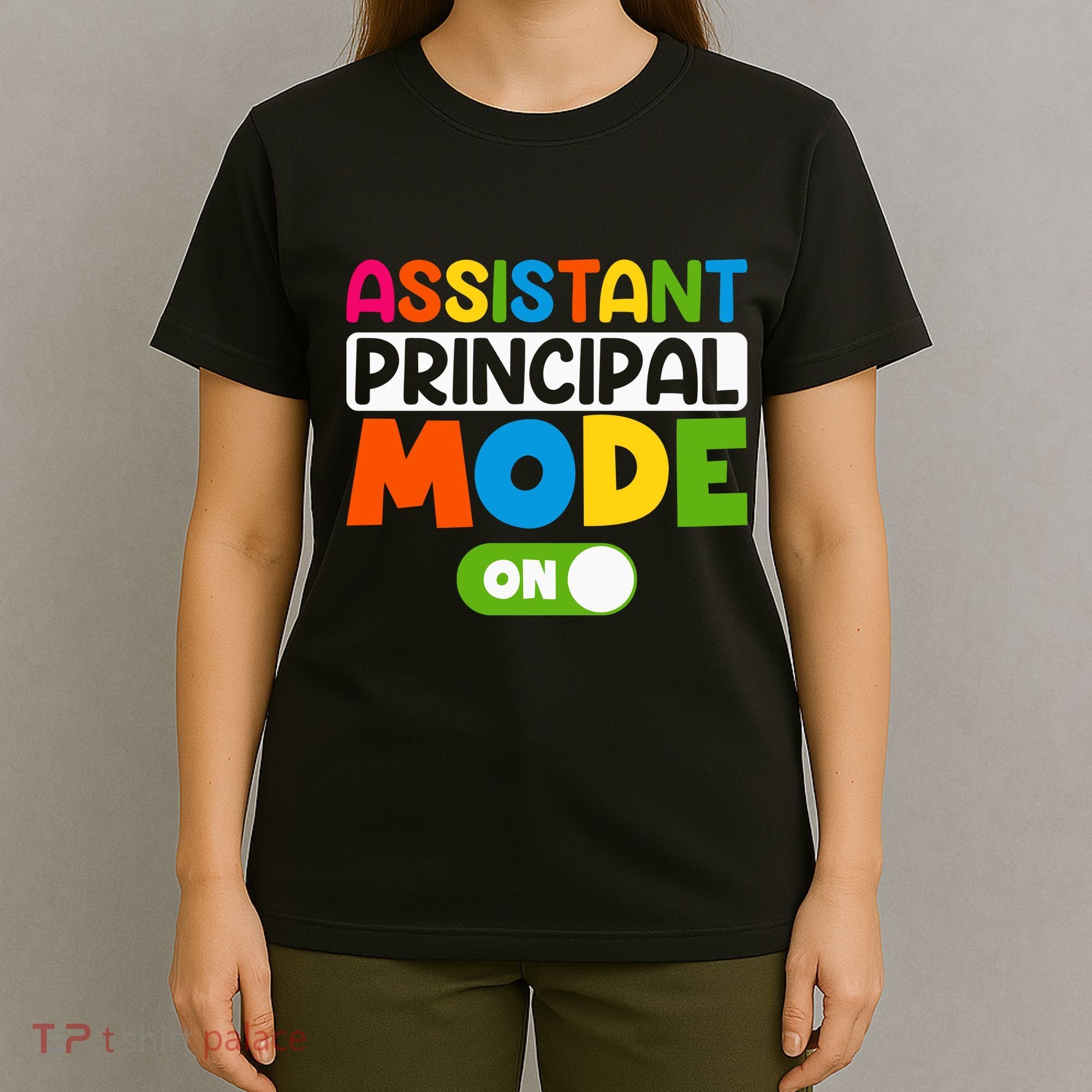 Back To School Assistant Principal Mode On T-Shirt