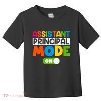 Back To School Assistant Principal Mode On Toddler T-Shirt thumb 0