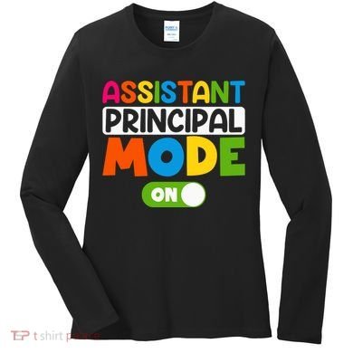 Back To School Assistant Principal Mode On Women's Long Sleeve Shirt