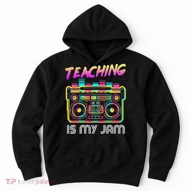 Back to School Retro Teaching is My Jam 80s Teacher Boombox Hoodie