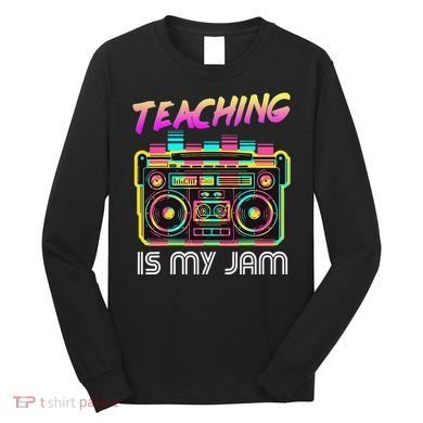 Back to School Retro Teaching is My Jam 80s Teacher Boombox Long Sleeve Shirt