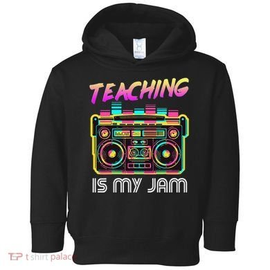 Back to School Retro Teaching is My Jam 80s Teacher Boombox Toddler Hoodie