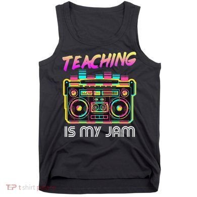 Back to School Retro Teaching is My Jam 80s Teacher Boombox Tank Top
