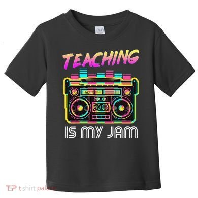 Back to School Retro Teaching is My Jam 80s Teacher Boombox Toddler T-Shirt