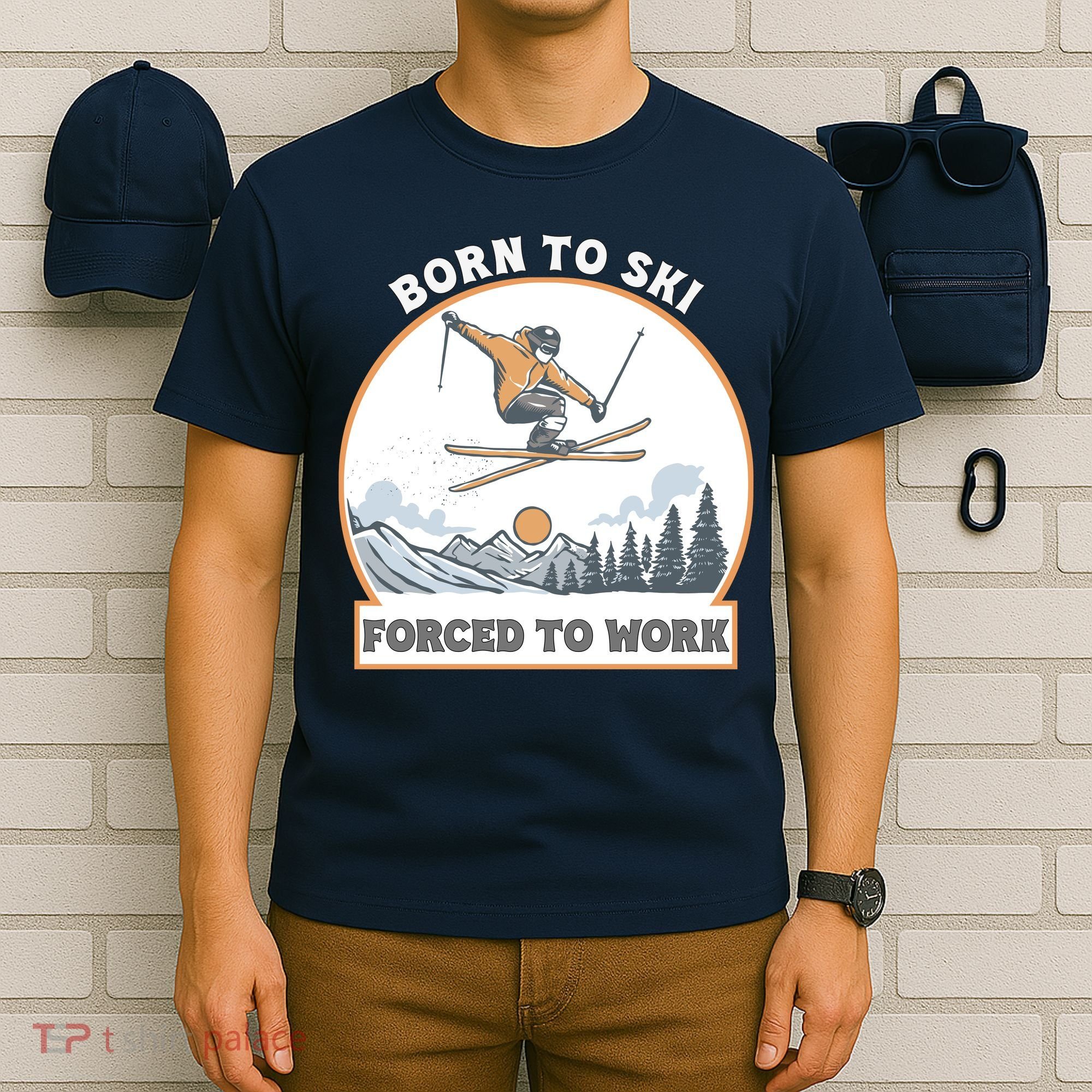 Born To Ski Forced To Work Funny Skier Skiing Winter Sports T-Shirt