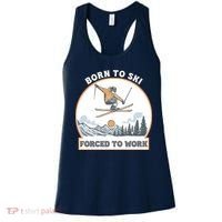 Born To Ski Forced To Work Funny Skier Skiing Winter Sports Women's Tank Top thumb 0