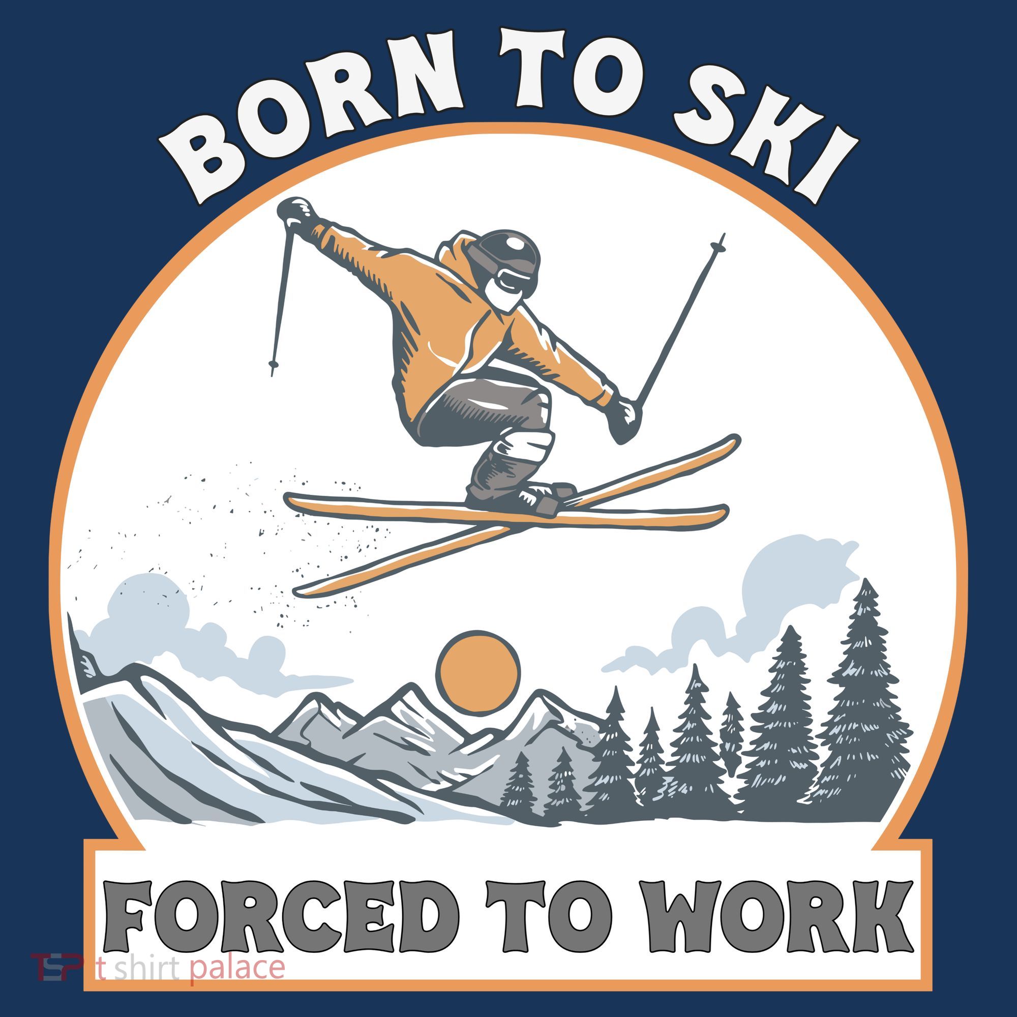 Born To Ski Forced To Work Funny Skier Skiing Winter Sports Women's Tank Top