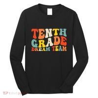 Back To School 10th Grade Dream Team Teacher Tenth Grade Long Sleeve Shirt thumb 0