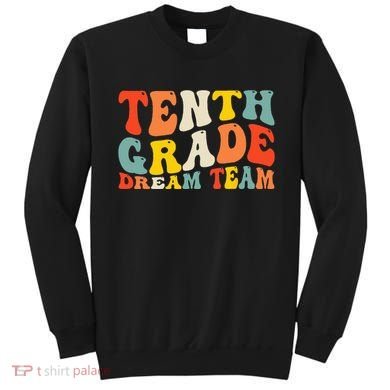 Back To School 10th Grade Dream Team Teacher Tenth Grade Sweatshirt