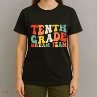 Back To School 10th Grade Dream Team Teacher Tenth Grade T-Shirt thumb 4