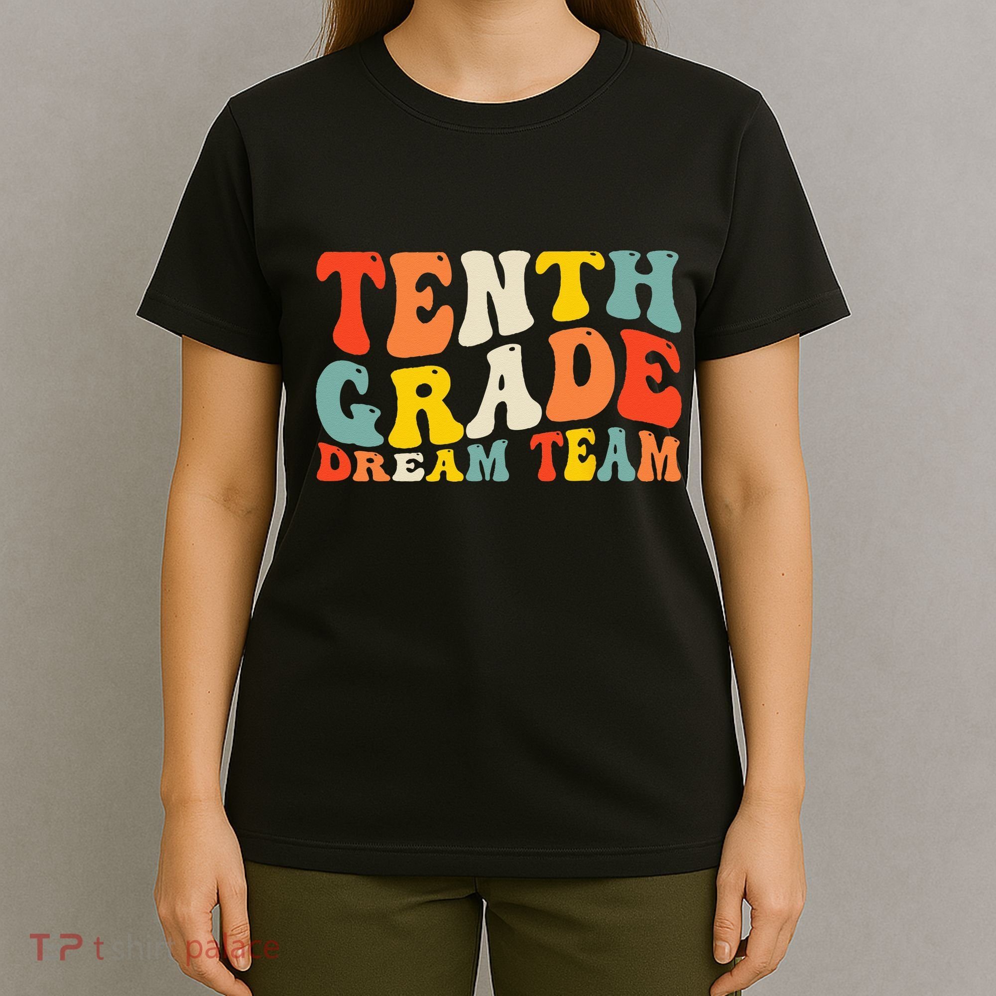Back To School 10th Grade Dream Team Teacher Tenth Grade T-Shirt