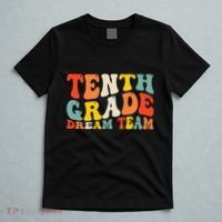 Back To School 10th Grade Dream Team Teacher Tenth Grade T-Shirt thumb 5