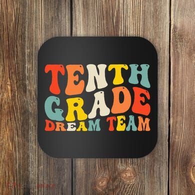 Back To School 10th Grade Dream Team Teacher Tenth Grade Coaster