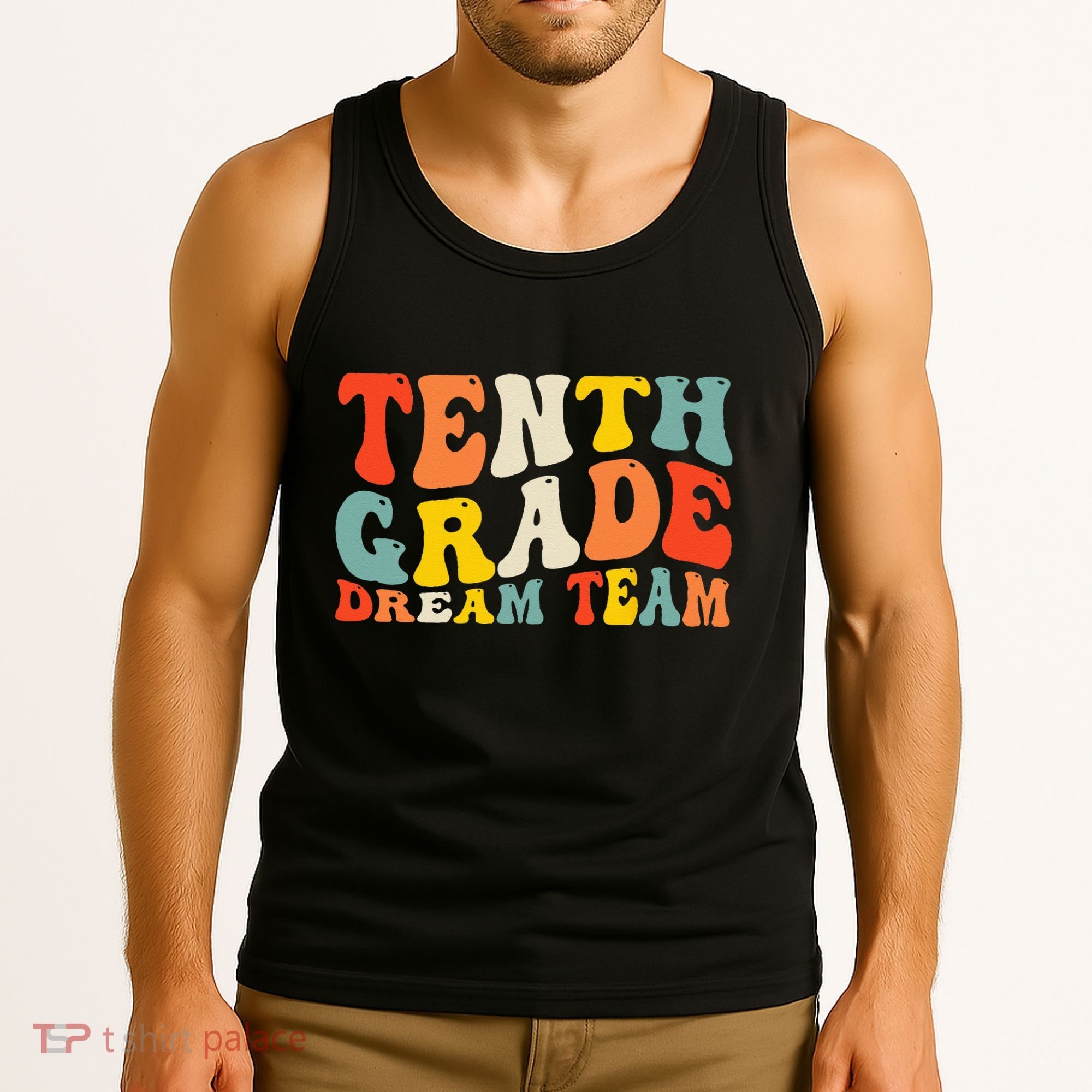 Back To School 10th Grade Dream Team Teacher Tenth Grade Tank Top