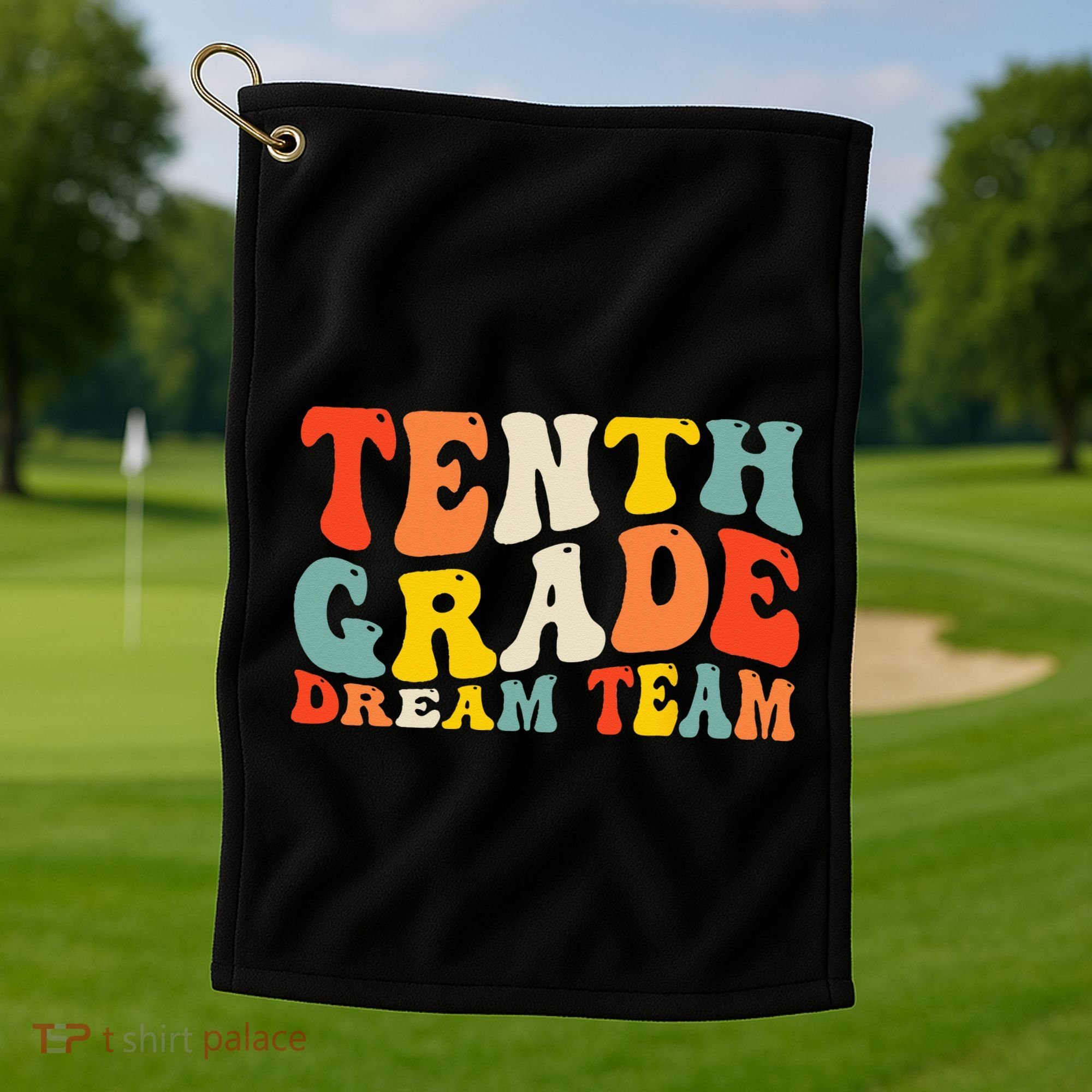 Back To School 10th Grade Dream Team Teacher Tenth Grade Golf Towel