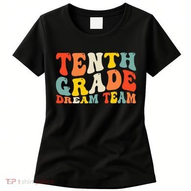 Back To School 10th Grade Dream Team Teacher Tenth Grade Women's T-Shirt