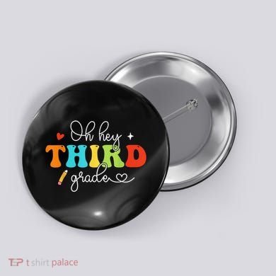 Back To School Oh Hey Third Grade Retro Teacher Student Button