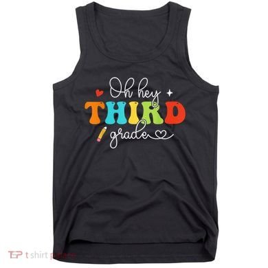 Back To School Oh Hey Third Grade Retro Teacher Student Tank Top