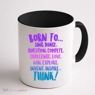 Born To Sing Dance Think Coffee Mug back