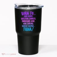 Born To Sing Dance Think Tumbler thumb 0