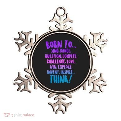 Born To Sing Dance Think Ornament