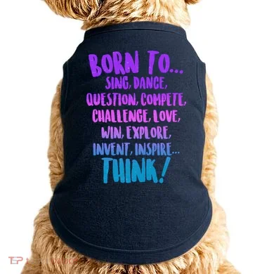 Born To Sing Dance Think Doggie Tank