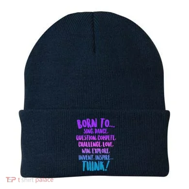 Born To Sing Dance Think Beanie