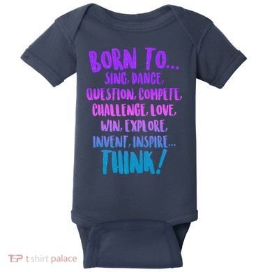 Born To Sing Dance Think Baby Bodysuit