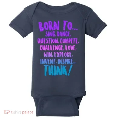 Born To Sing Dance Think Baby Bodysuit