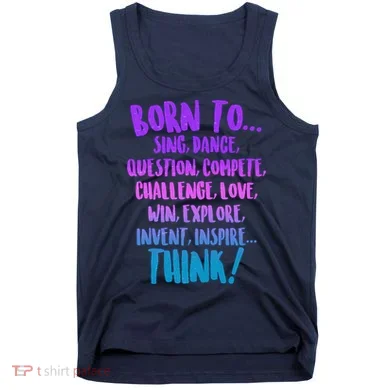 Born To Sing Dance Think Tank Top