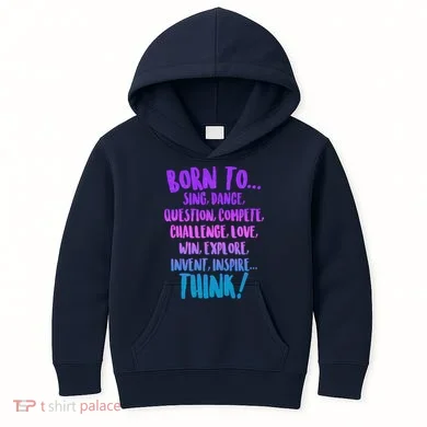 Born To Sing Dance Think Kids Hoodie