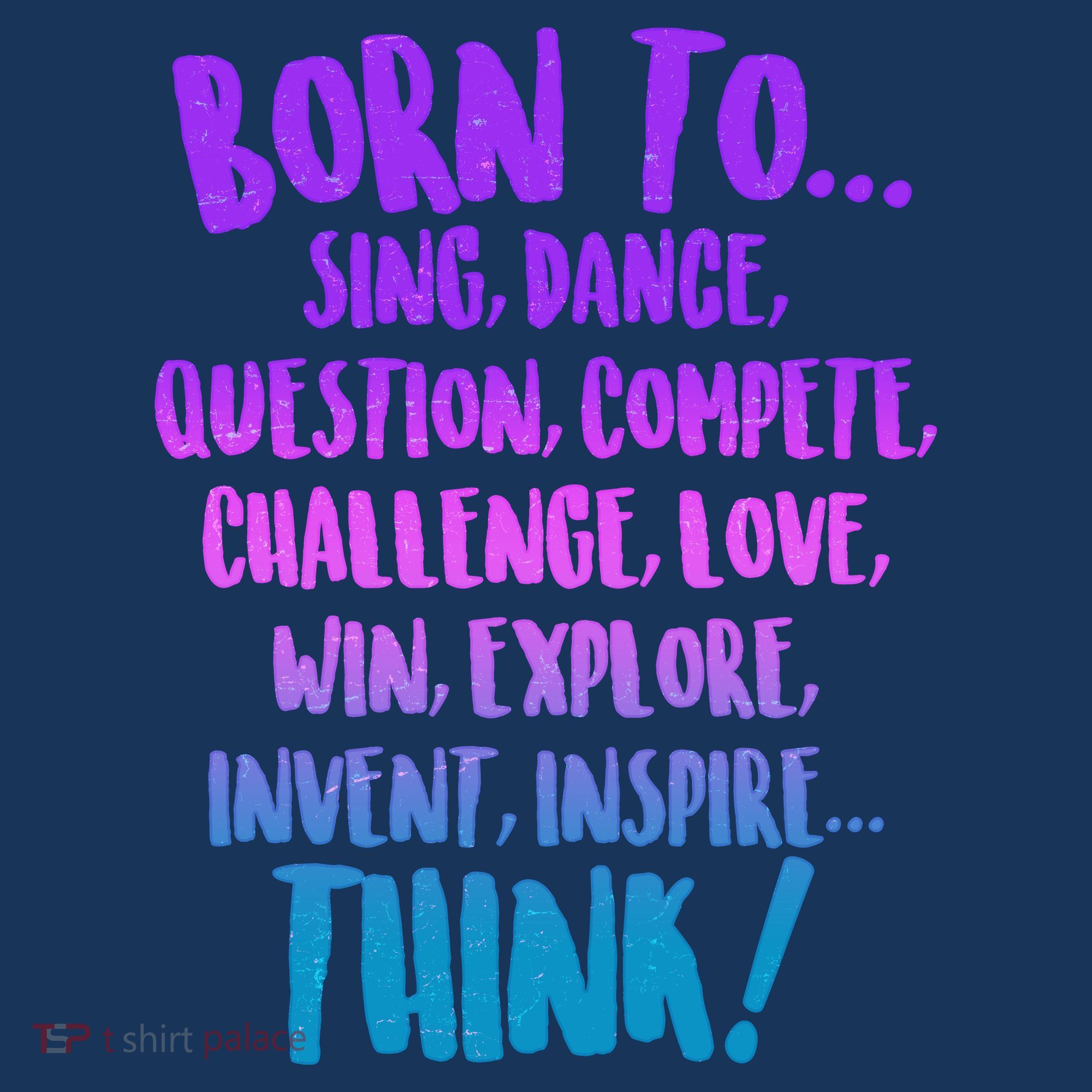 Born To Sing Dance Think Kids Long Sleeve Shirt