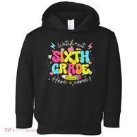 Back To School Watch Out Sixth Grade Here I Come Pencil Toddler Hoodie thumb 0