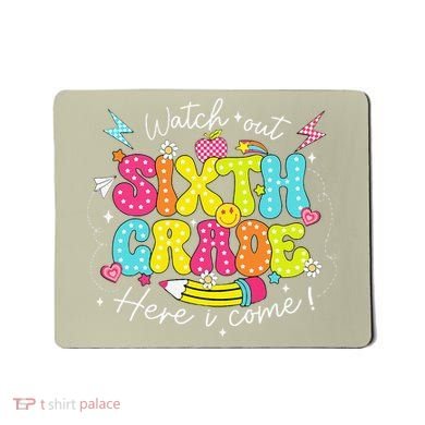 Back To School Watch Out Sixth Grade Here I Come Pencil Mousepad