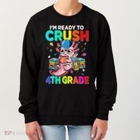 Back To School First Day Im Ready To Crush 4th Grade Axolotl  Women's Sweatshirt thumb 0