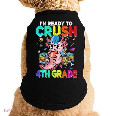 Back To School First Day Im Ready To Crush 4th Grade Axolotl  Doggie Tank