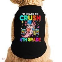Back To School First Day Im Ready To Crush 4th Grade Axolotl  Doggie Tank thumb 0