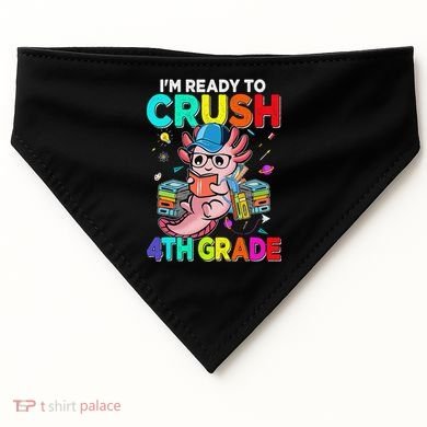 Back To School First Day Im Ready To Crush 4th Grade Axolotl  USA-Made Doggie Bandana